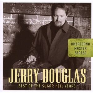 Jerry Douglas - Jerry Douglas Americana Master Series: Best Of The Sugar Hill